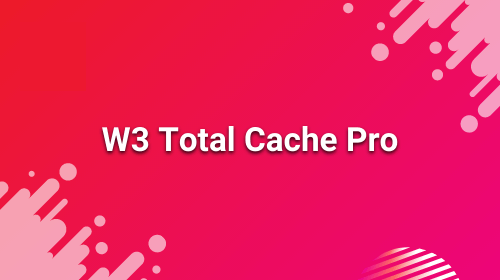 W3 Total Cache Pro缓存插件WordPress缓存插件下载