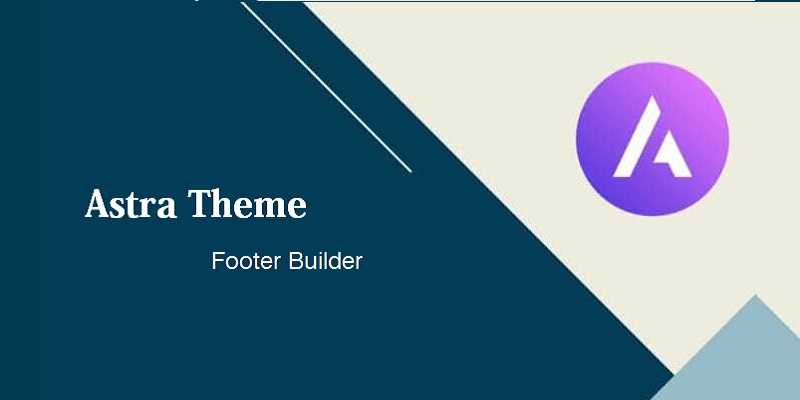Astra主题教程Footer-Builder页脚生成器设置